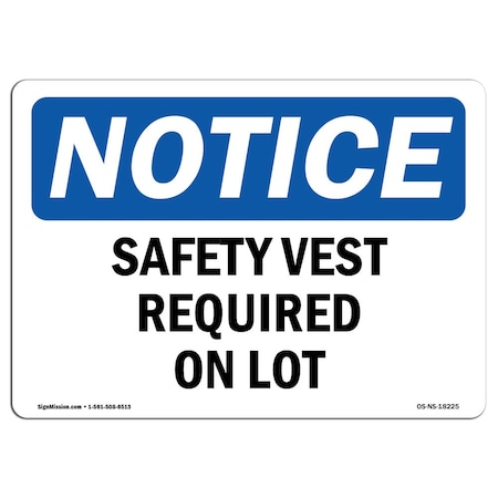 OSHA Notice Sign, Safety Vest Required On Lot, 24in X 18in Rigid Plastic